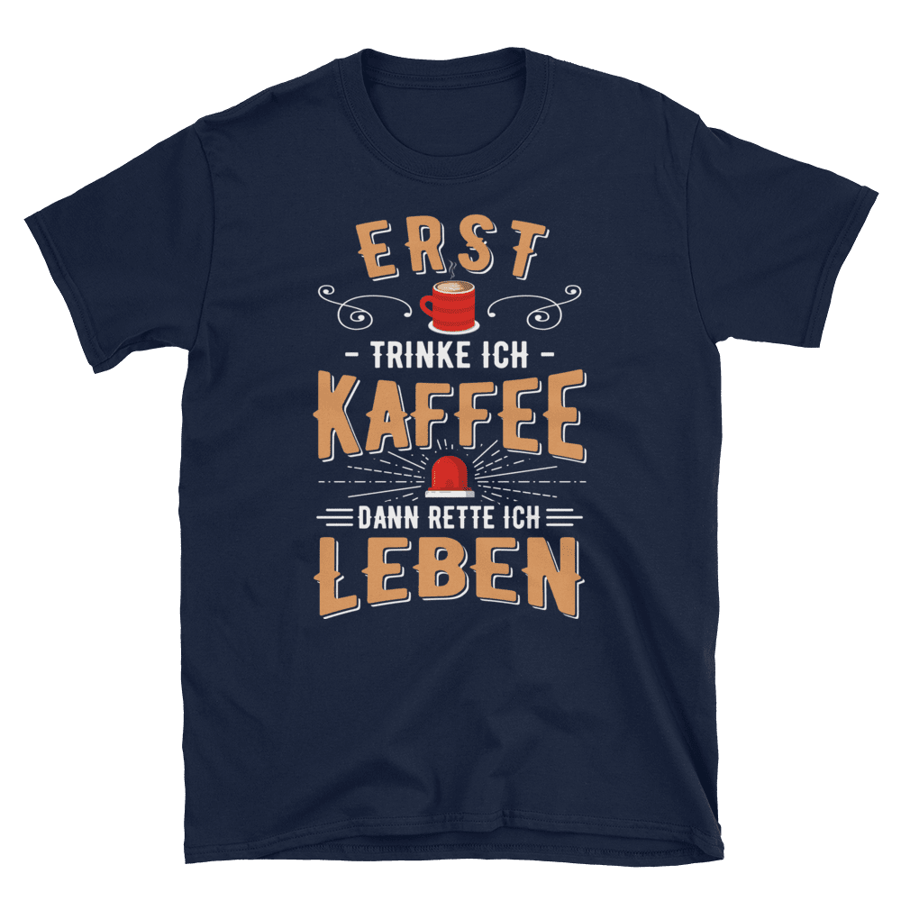 Erstmal Kaffee - Shirt - Retterherzen